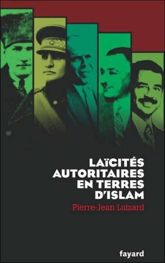 Laïcites Autoritaires en Terres D Islam
