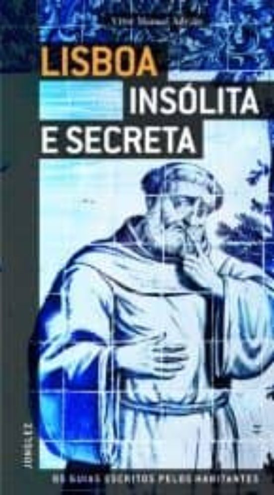 Lisboa: Insolita E Secreta