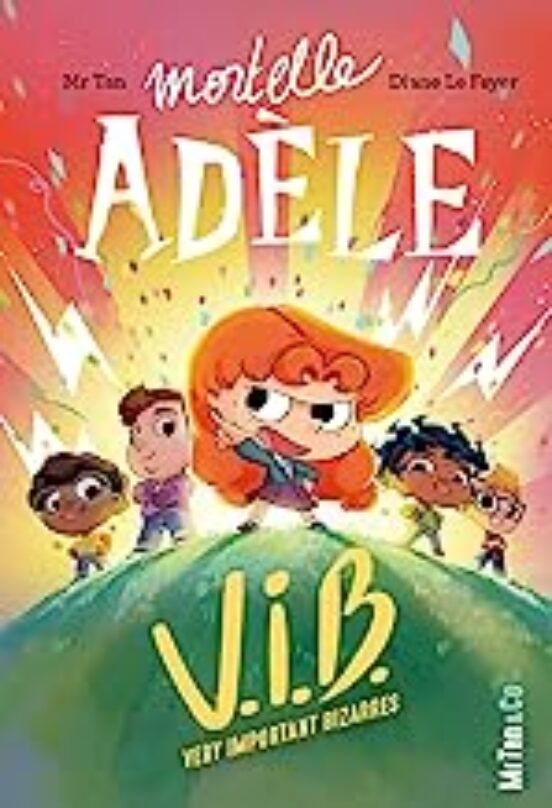 Mortelle Adèle. Vol. 4. Vib Very Important Bizarres