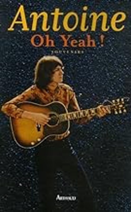 Oh Yeah !: Souvenirs 1944-1974
