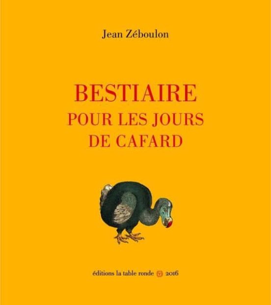 Bestiaire Pour Les Jours De Cafard