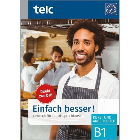 Einfach Besser! Deutsch Für Berufssprachkurse B1