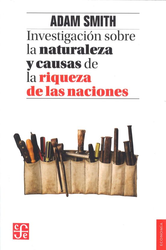 Investigación Sobre La Naturaleza Y Causas De La Riqueza De Las Nacion