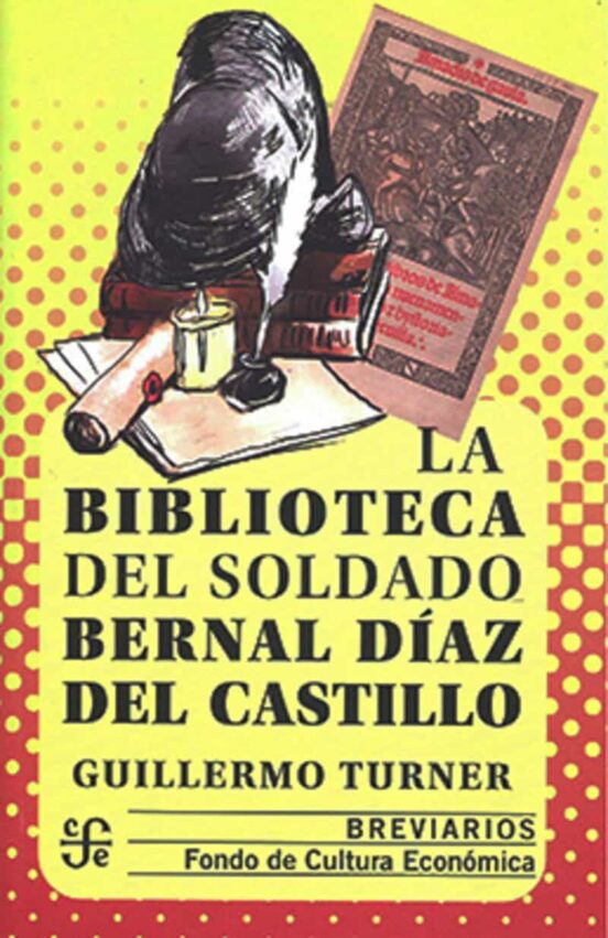 La Biblioteca Del Soldado Bernal Diaz Del Castillo