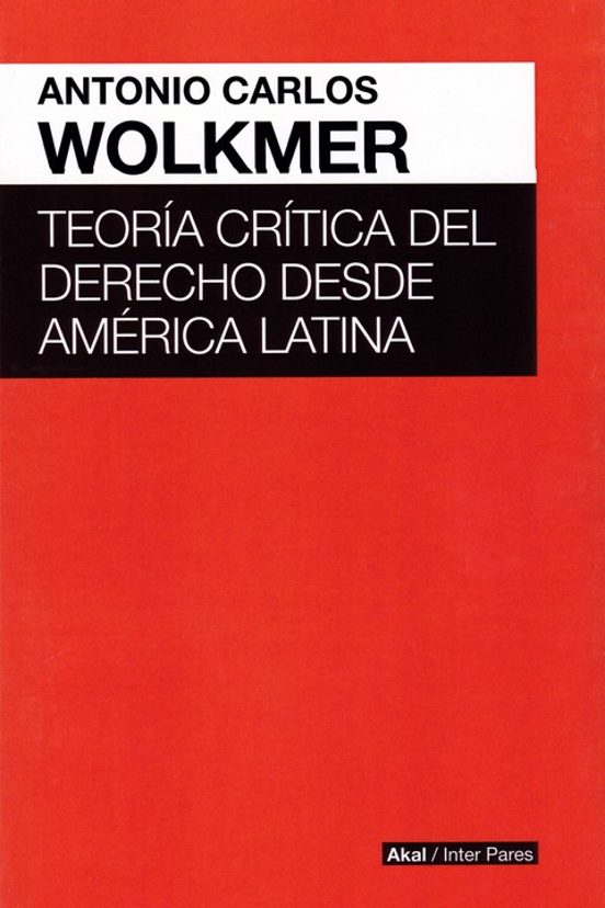Teoria Critica Del Derecho Desde America Latina
