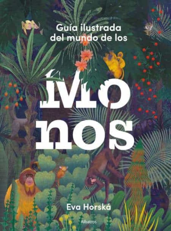 Guia Ilustrada Del Mundo De Los Monos