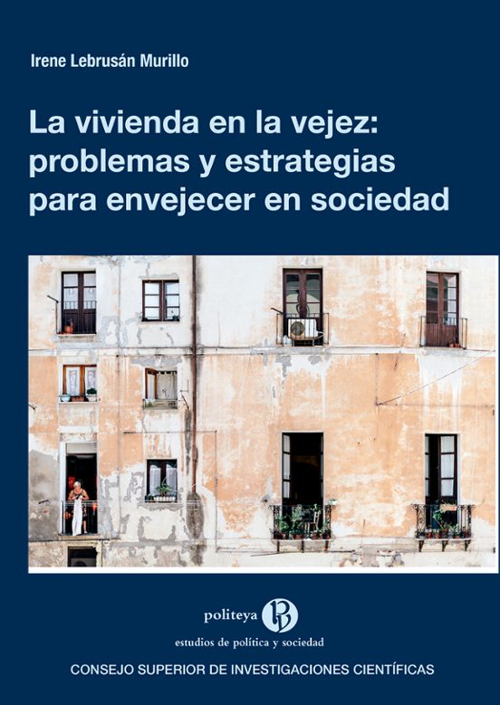 La Vivienda En La Vejez : Problemas Y Estrategias Para Envejecer En Sociedad