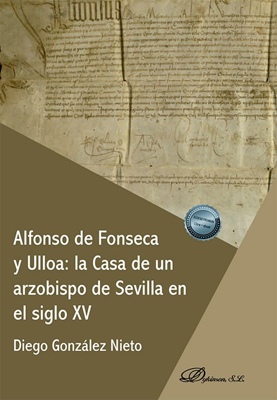 Alfonso de Fonseca y Ulloa: la Casa de un arzobispo de Sevilla en el siglo XV