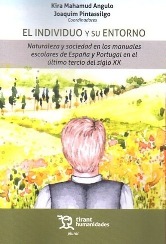 El Individuo Y Su Entorno. Naturaleza Y Sociedad En Los Manuales Escolares De España Y Portugal