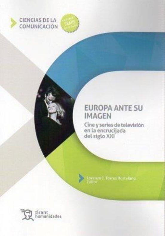 Europa Ante Su Imagen. Cine Y Series De Televisión En La Encrucijada Del Siglo XXI