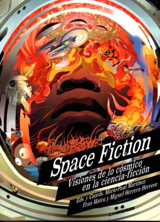 Space Fiction. Visiones De Lo Cósmico En La Ciencia Ficción