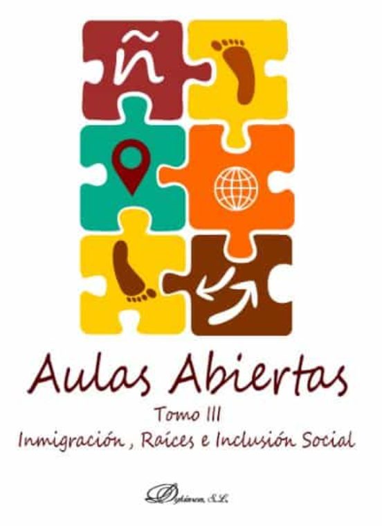 Inmigracion Raices E Inclusion Social. Aulas Abiertas Tomo Iii