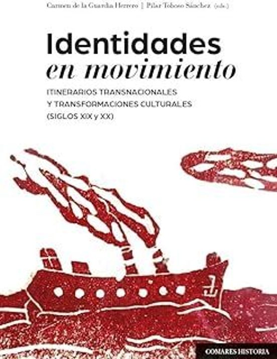 Identidades En Movimiento. Itinerarios Transnacionales Y Transfor Maci