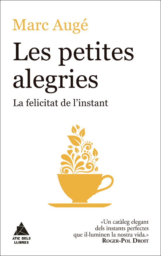 Les Petites Alegries. La Felicitat De L Instant