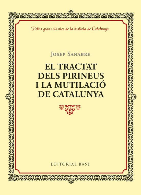 El Tractat Dels Pirineus I La Mutilació De Catalunya