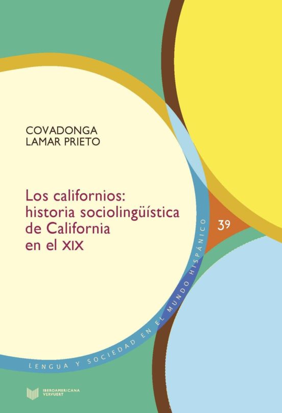 Los Californios: Historia Sociolingüistica De California En El Siglo X