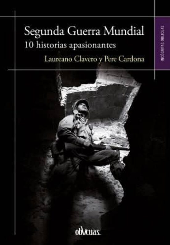 Segunda Guerra Mundial: 10 Historias Apasionantes