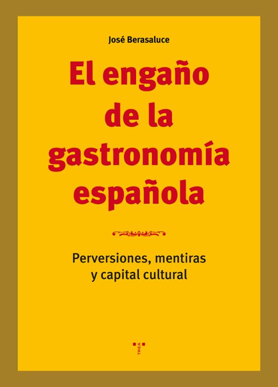 El Engaño De La Gastronomía Española