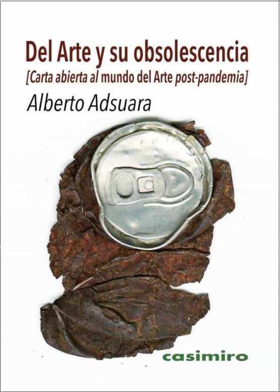 Del Arte Y Su Obsolescencia. Carta Abierta Al Mundo Del Arte Post -pan