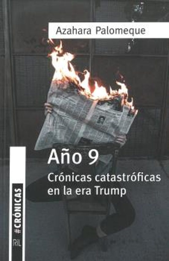 Año 9. Crónicas Catastróficas En La Era Trump