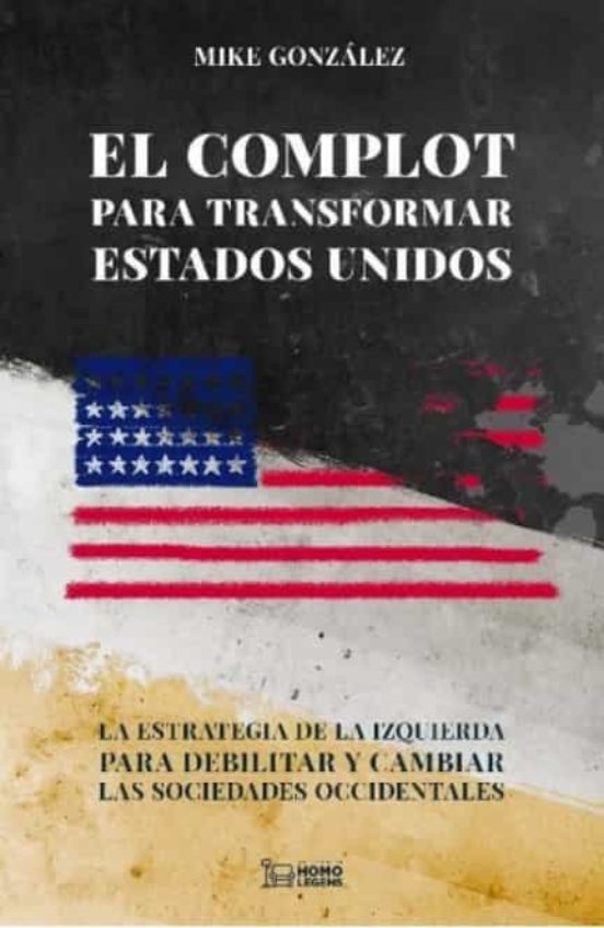 El Complot Para Transformar Estados Unidos