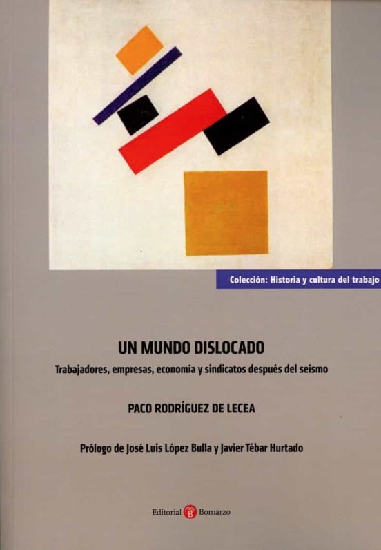 Un Mundo Dislocado. Trabajadores Empresas Economía Y Sindicatos Despué