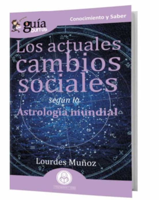 Guíaburros Los Actuales Cambios Sociales. Según La Astrología Mun Dial