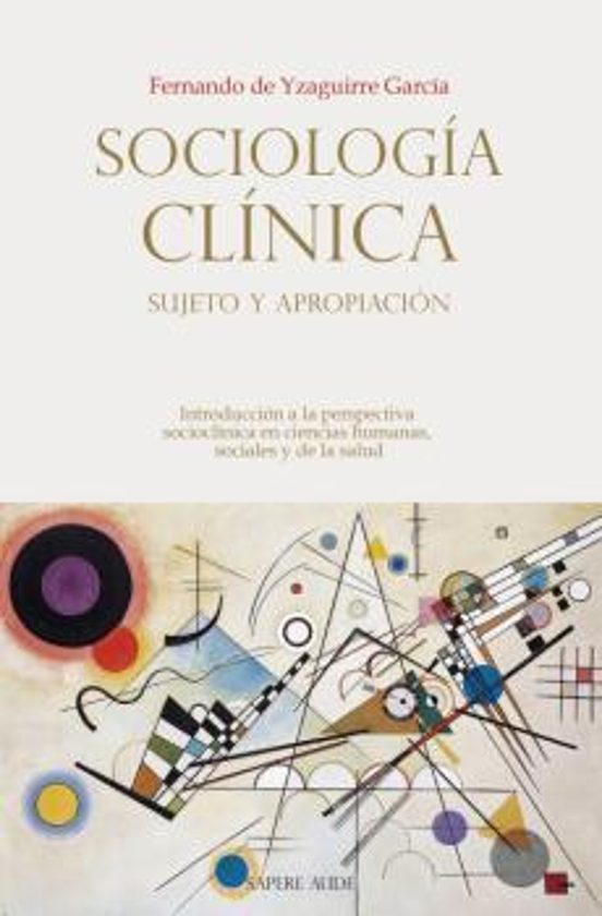 Sociología Clínica: Sujeto Y Apropiación