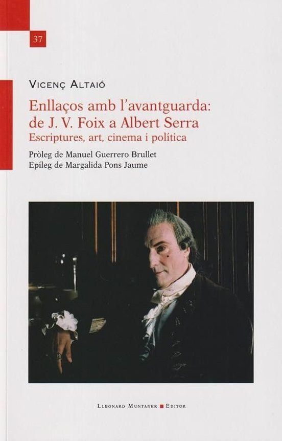 Enllaços Amb L'avantguarda: De J. V. Foix A Albert Serra