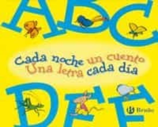 Abcdef: Cada Noche Un Cuento Una Letra Cada Dia