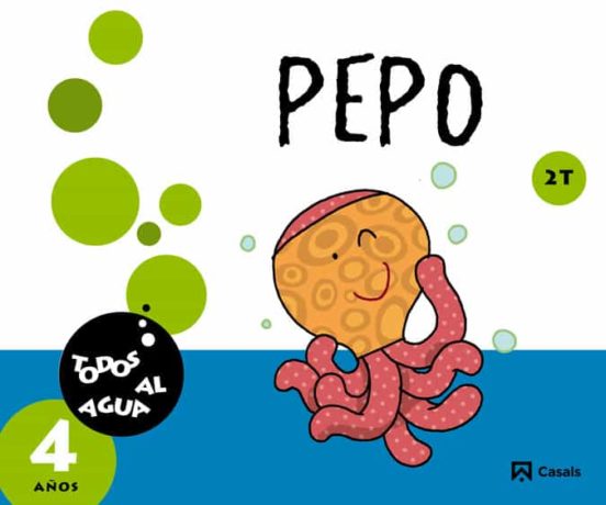 Pepo 4 Años 2 Trimestre. Todos Al Agua 4º Educacion Infantil