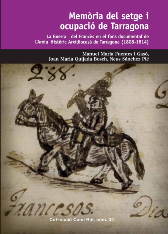 Memoria Del Setge I Ocupacio De Tarragona: La Guerra Del Frances En El