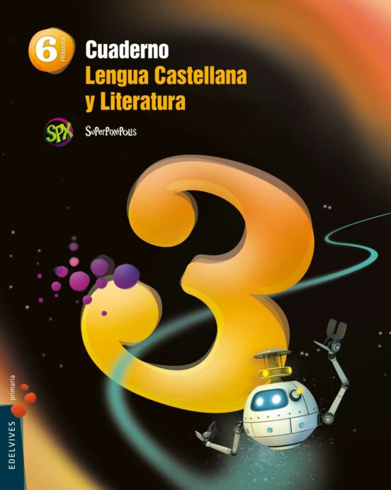 Cuaderno Lengua 3 6º Primaria Proyecto Superpixépolis