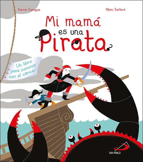 Mi Mama Es Una Pirata Un Libro Para Convivir Con El Cancer