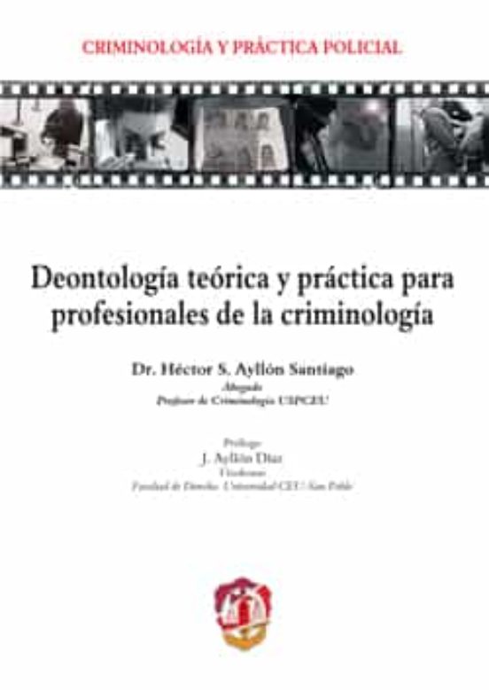Deontología Teórica Y Práctica Para Profesionales De La Criminología