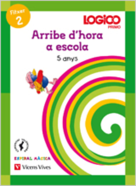 Logico. Espiral 5 Anys. Arribe D Hora a Escola. Infantil 5 Años Valen