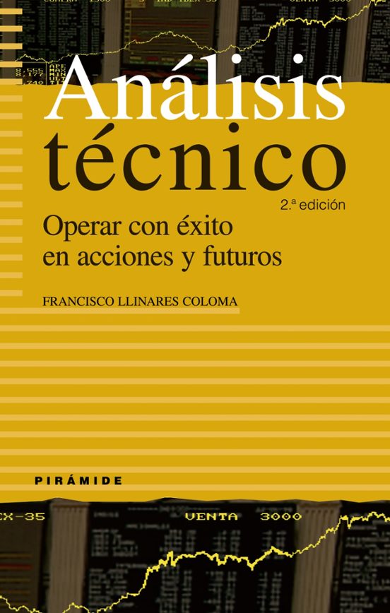 Analisis Tecnico: Operar Con Exito En Acciones Y Futuros