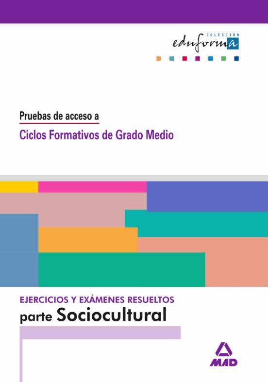 Pruebas De Acceso A Ciclos Formativos De Grado Medio. Ejercicios Y Exa