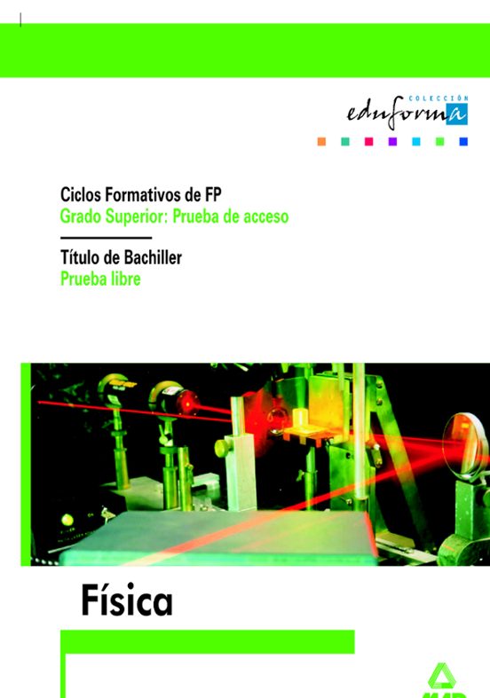 Física Para El Acceso A Ciclos Formativos De Grado Superior.Prueba Libre Para La Obtencion Del Titulo De Bachiller