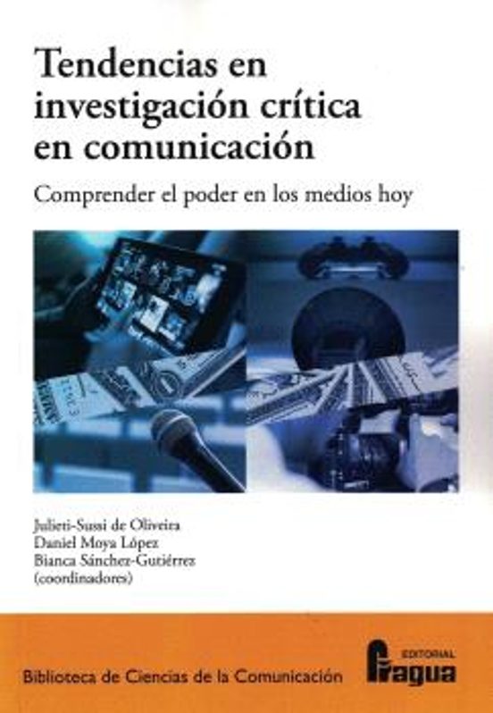 Tendencias En Investigación Crítica En Comunicación. Comprender El Poder En Los Medios Hoy