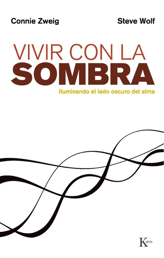 Vivir Con La Sombra: Iluminando El Lado Oscuro Del Alma