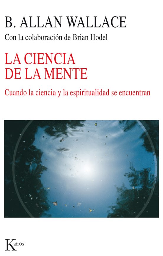 La Ciencia de la Mente: Cuando la Ciencia y la Espiritualidad Se Encue