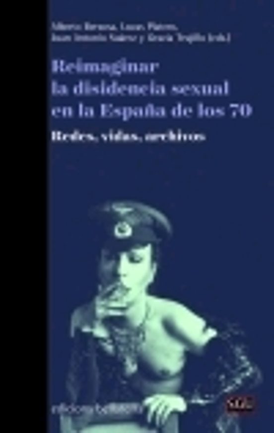 Reimaginar La Disidencia Sexual En La España De Los 70