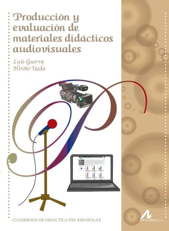 Producción Y Evaluación De Materiales Didácticos Audiovisuales
