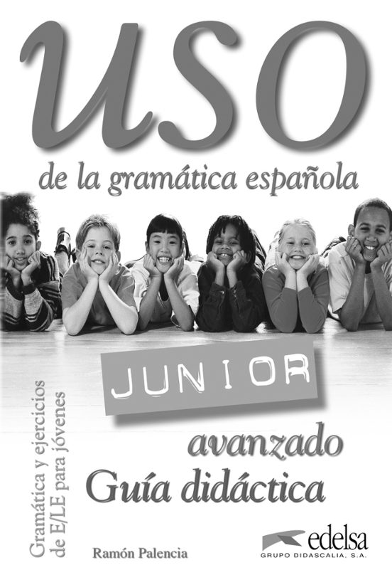 Uso De La Gramatica Española Junior Avanzado. Libro Profesor