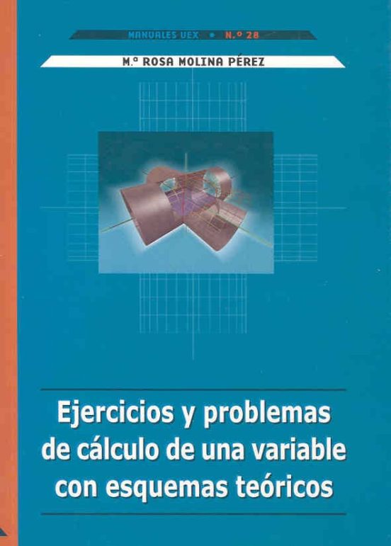 Ejercicios Y Problemas De Cálculo De Una Variable Con Esquemas Teóricos