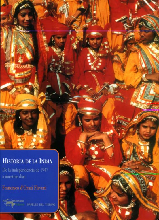 Historia De La India: De La Independencia De 1947 A Nuestros Dias