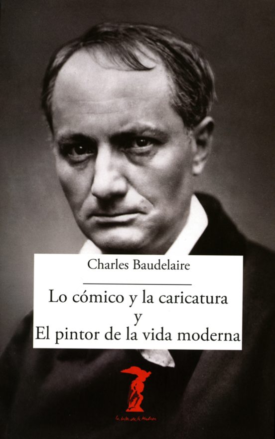 Lo Cómico Y La Caricatura Y El Pintor De La Vida Moderna
