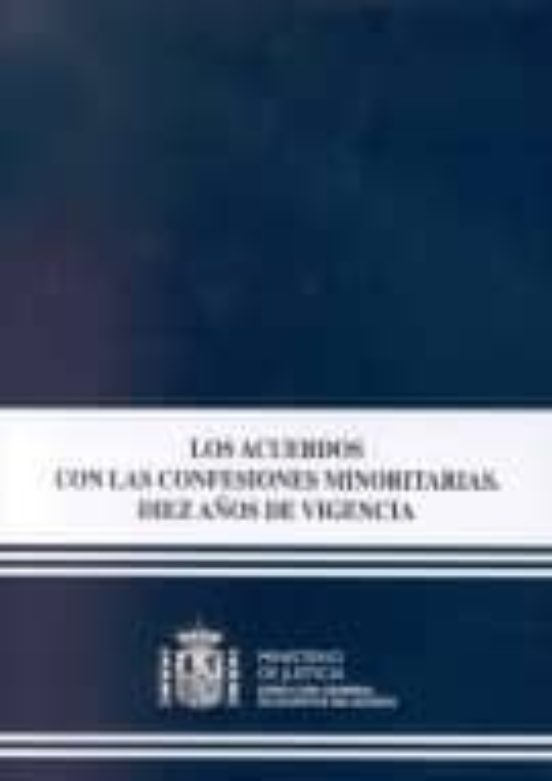 Los Acuerdos Con Las Confesiones Minoritarias. Diez Años De Vigen Cia