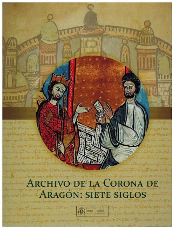 Archivo De La Corona De Aragón: Siete Siglos